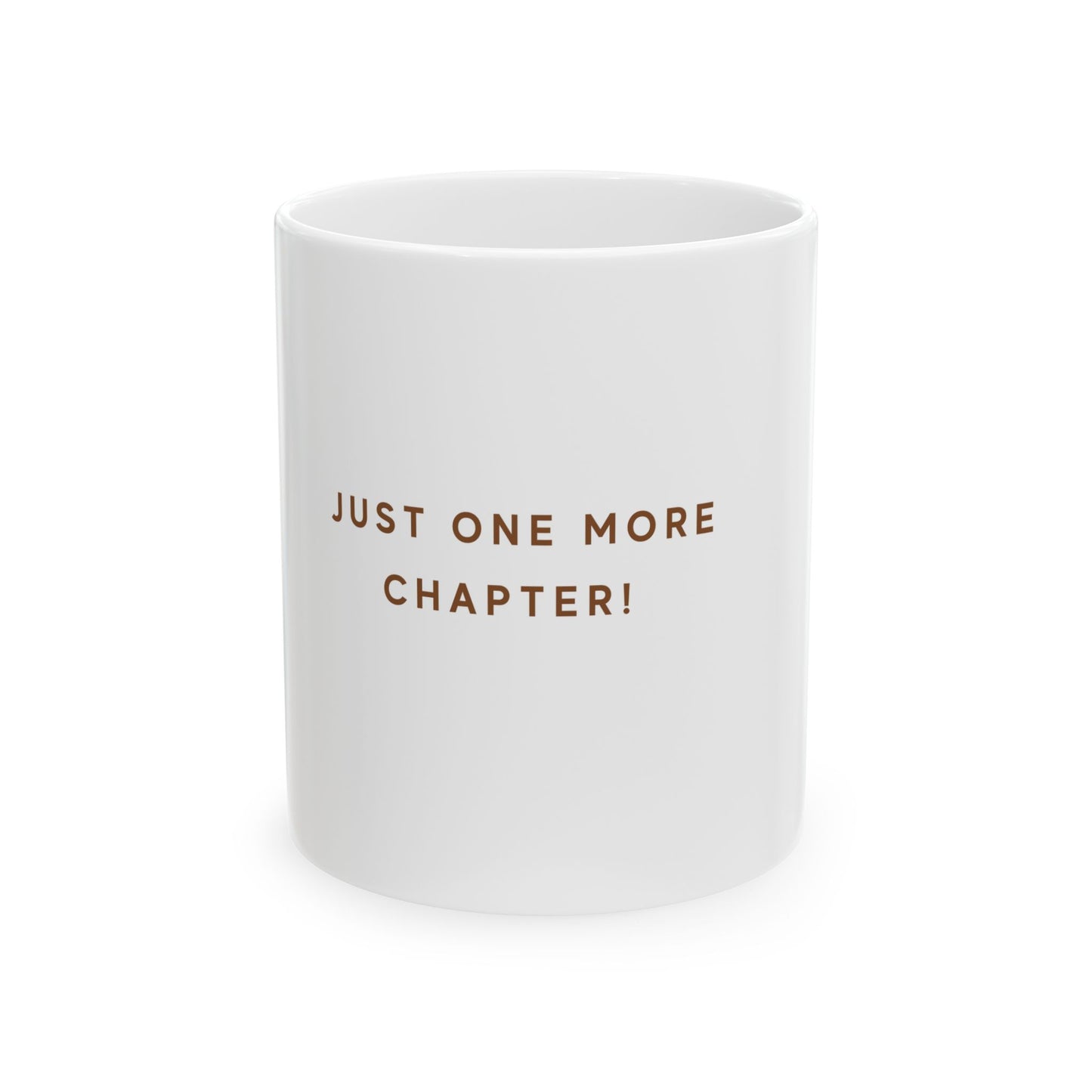 Mug - Just One More Chapter Ceramic Mug (11oz, 15oz)